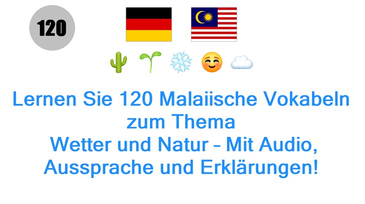 Lernen Sie 120 Malaiische Vokabeln zum Thema: Wetter und Natur – Mit Audio, Aussprache und Erklärungen!